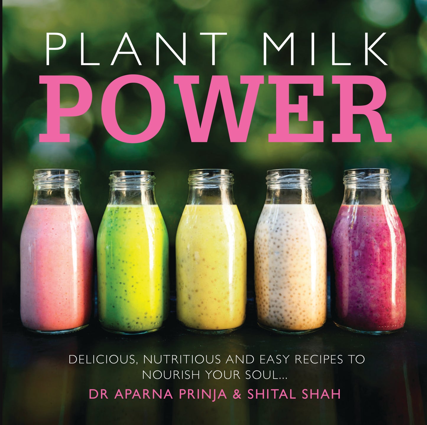 Plant Milk Power - Dr Aparna Prinja & Shital Shah