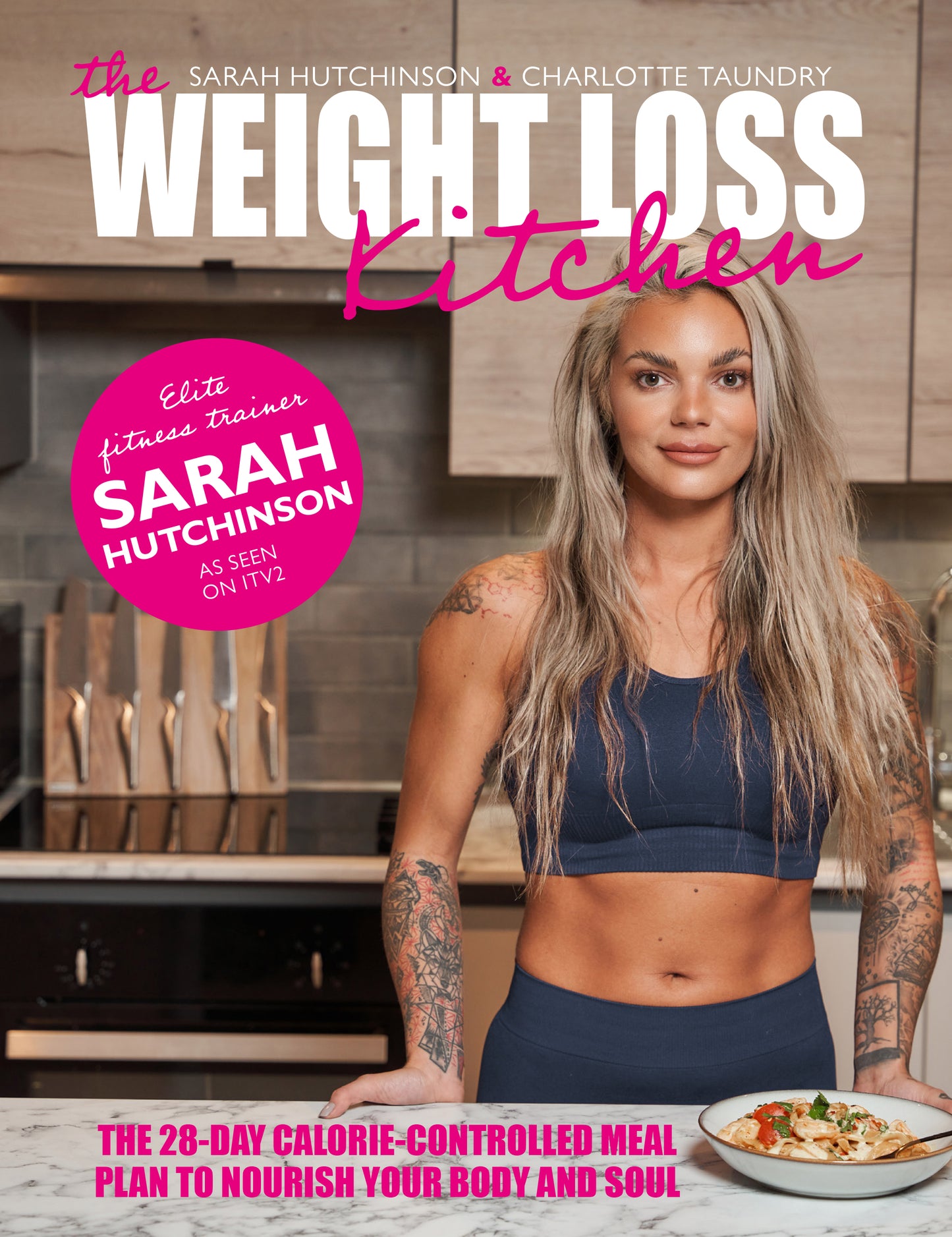 The Weight Loss Kitchen - Sarah Hutchinson & Charlotte Taundry
