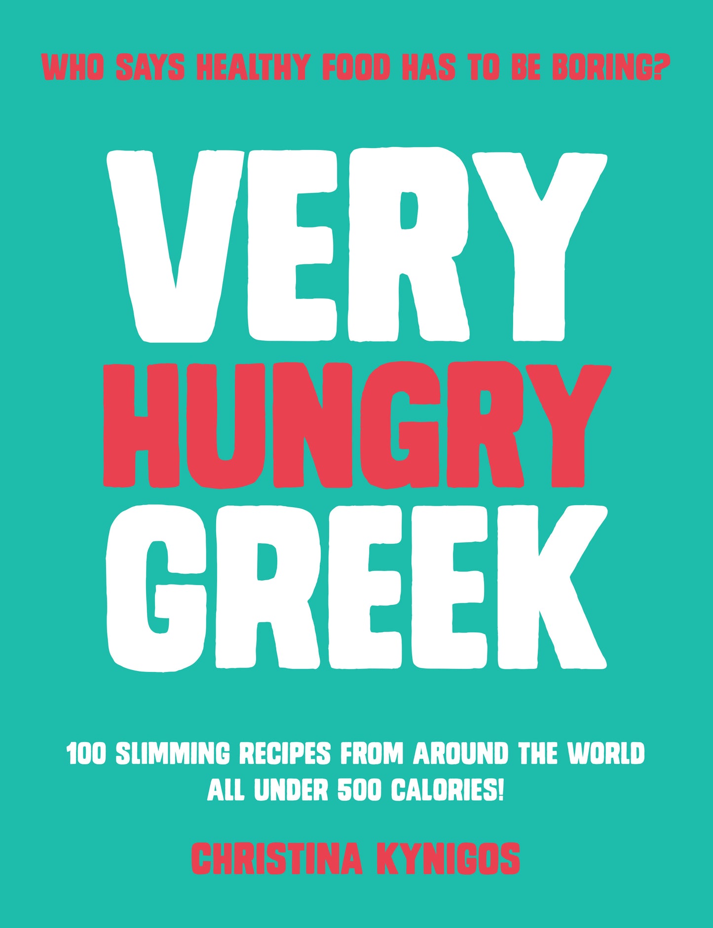Very Hungry Greek (Paperback) - Christina Kynigos