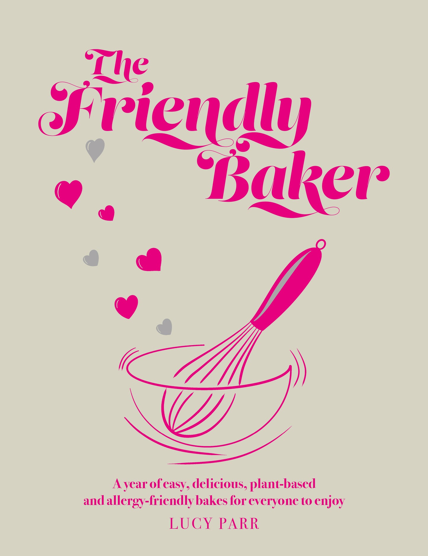 The Friendly Baker - Lucy Parr