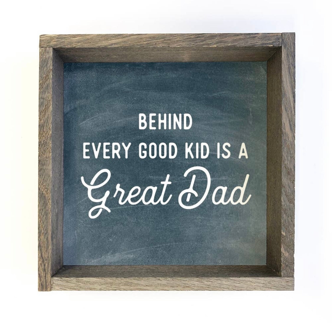 Hangout Home Behind Every Good Kid Is A Great Dad Framed Gift