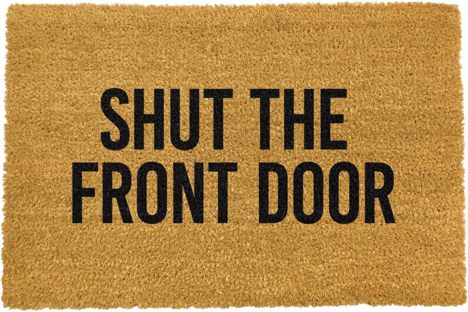 Artsy Mats Shut the front door Doormat 60 x 40 CM 9501594748985